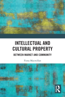 Intellectual and Cultural Property: Between Market and Community