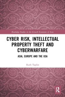 Cyber Risk, Intellectual Property Theft and Cyberwarfare: Asia, Europe and the USA