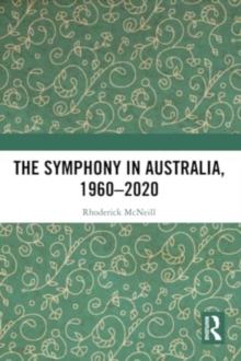 Image for The Symphony in Australia, 1960-2020
