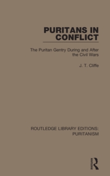 Image for Puritans in conflict  : the Puritan gentry during and after the Civil Wars