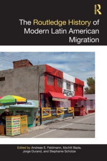 Routledge History of Modern Latin American Migration