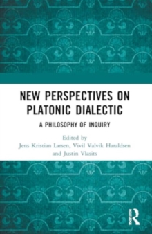 Image for New perspectives on Platonic dialectic  : a philosophy of inquiry