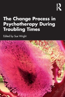 Image for The Change Process in Psychotherapy During Troubling Times