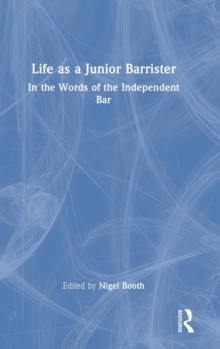 Image for Life as a junior barrister  : in the words of the independent bar
