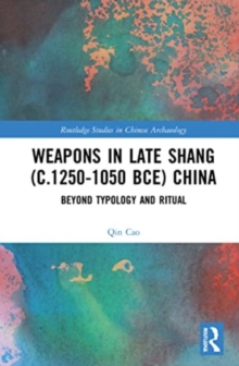 Image for Weapons in Late Shang (c.1250-1050 BCE) China
