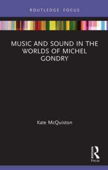 Music and Sound in the Worlds of Michel Gondry