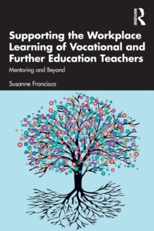 Supporting the Workplace Learning of Vocational and Further Education Teachers: Mentoring and Beyond