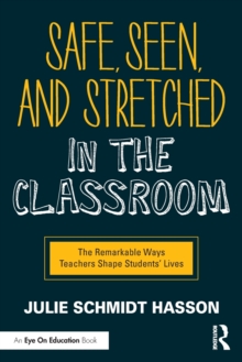 Safe, Seen, and Stretched in the Classroom