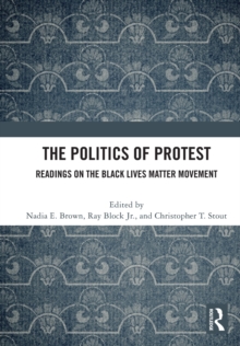 The Politics of Protest: Readings on the Black Lives Matter Movement