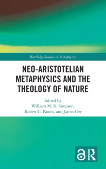 Image for Neo-Aristotelian Metaphysics and the Theology of Nature