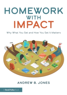 Image for Homework with impact  : why what you set and how you set it matters