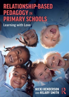 Relationship-Based Pedagogy in Primary Schools: Learning with Love