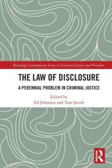 The Law of Disclosure: A Perennial Problem in Criminal Justice