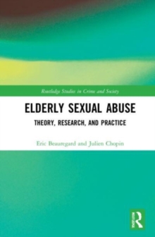 Elderly Sexual Abuse: Theory, Research, and Practice