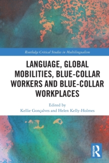 Image for Language, global mobilities, blue-collar workers and blue-collar workplaces