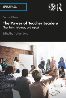 The Power of Teacher Leaders: Their Roles, Influence, and Impact