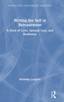 Writing the Self in Bereavement: A Story of Love, Spousal Loss, and Resilience