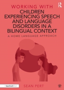 Image for Working with children experiencing speech and language disorders in a bilingual context  : a home language approach