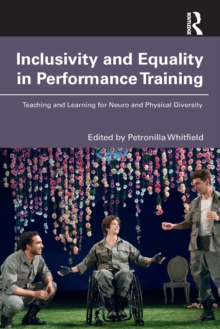 Image for Inclusivity and equality in performance training  : teaching and learning for neuro and physical diversity