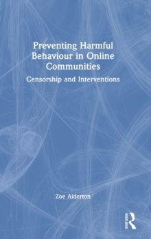 Preventing Harmful Behaviour in Online Communities: Censorship and Interventions