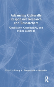 Advancing Culturally Responsive Research and Researchers: Qualitative, Quantitative, and Mixed Methods