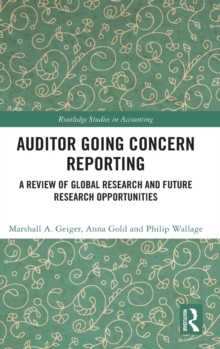 Auditor Going Concern Reporting: A Review of Global Research and Future Research Opportunities