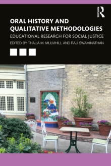 Oral History and Qualitative Methodologies: Educational Research for Social Justice