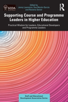 Supporting Course and Programme Leaders in Higher Education: Practical Wisdom for Leaders, Educational Developers and Programme Leaders