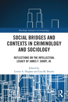 Social Bridges and Contexts in Criminology and Sociology: Reflections on the Intellectual Legacy of James F. Short, Jr.