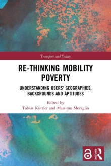 Re-thinking Mobility Poverty: Understanding Users’ Geographies, Backgrounds and Aptitudes