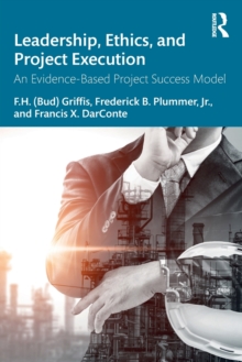 Image for Leadership, ethics, and project execution  : an evidence-based project success model