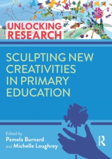 Image for Sculpting new creativities in primary education