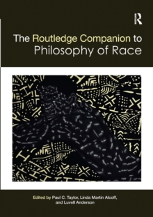 Routledge Companion to the Philosophy of Race