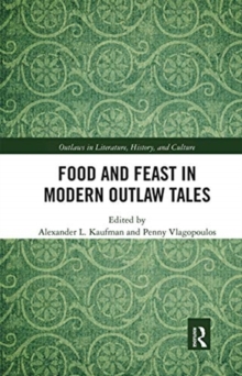 Image for Food and feast in modern outlaw tales