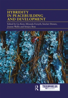 Hybridity in Peacebuilding and Development: A Critical and Reflexive Approach