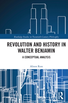 Image for Revolution and History in Walter Benjamin