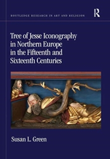 Image for Tree of Jesse iconography in Northern Europe in the fifteenth and sixteenth centuries