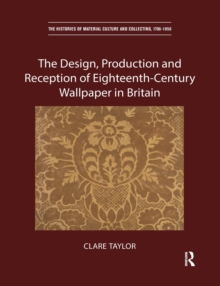Image for The design, production and reception of eighteenth-century wallpaper in Britain