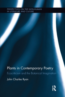 Plants in Contemporary Poetry: Ecocriticism and the Botanical Imagination