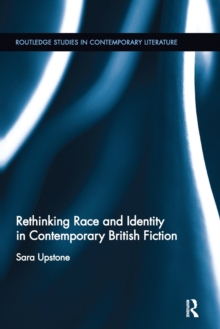 Rethinking Race and Identity in Contemporary British Fiction