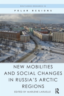 New Mobilities and Social Changes in Russia’s Arctic Regions