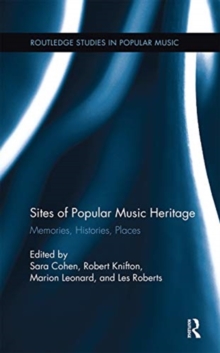 Image for Sites of popular music heritage  : memories, histories, places