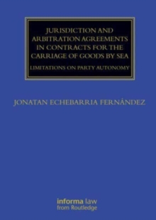 Jurisdiction and Arbitration Agreements in Contracts for the Carriage of Goods by Sea: Limitations on Party Autonomy