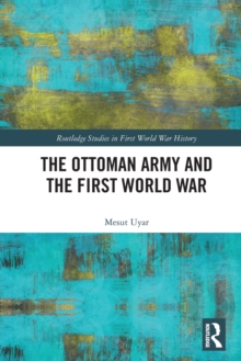 Ottoman Army and the First World War