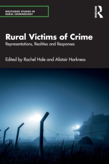 Rural Victims of Crime: Representations, Realities and Responses