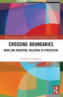 Crossing Boundaries: Work and Industrial Relations in Perspective