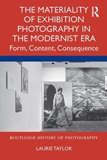 Image for The Materiality of Exhibition Photography in the Modernist Era