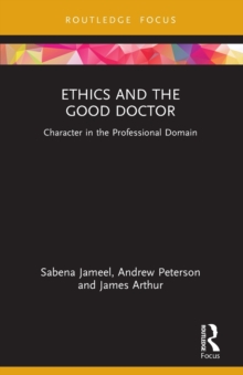 Ethics and the Good Doctor: Character in the Professional Domain