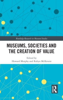 Museums, Societies and the Creation of Value