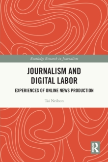 Journalism and Digital Labor: Experiences of Online News Production